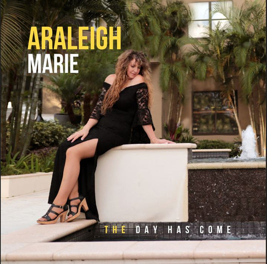 ARALEIGH MARIE - CD/SINGLE - "THE DAY HAS COME"